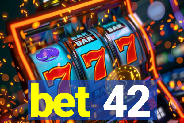 bet 42